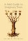 A Field Guide to Imaginary Trees