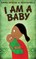 I Am A Baby