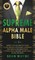 SUPREME ALPHA MALE BIBLE The 1ne