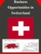 Business Opportunities in Switzerland