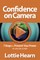 Confidence on Camera - 7 Steps to Present Your Power on any size screen