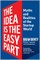 The Idea Is the Easy Part