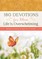 180 Devotions for When Life Is Overwhelming