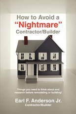 How to Avoid a Nightmare Contractor/Builder How to Avoid a Nightmare Contractor/Builder