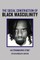 The Social Construction of Black Masculinity