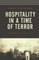 Hospitality in a Time of Terror