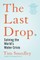 The Last Drop: Solving the World's Water Crisis