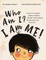 Who Am I? I Am Me!