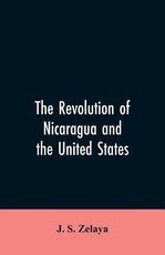 The revolution of Nicaragua and the United States The revolution of Nicaragua and the United States