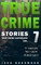 True Crime Stories Volume 7