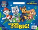 No Job Is Too Big! (Paw Patrol)