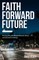 Faith Forward Future
