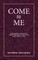 Come to Me . . .