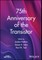 75th Anniversary of the Transistor