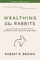 Wealthing Like Rabbits