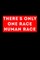 Theres Only One Race Human Race