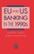 Eu and Us Banking in the 1990s