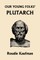 Our Young Folks' Plutarch (Yesterday's Classics)