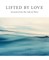 Lifted by Love