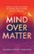 Mind Over Matter