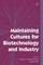 Maintaining Cultures for Biotechnology and Industry