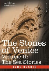 The Stones of Venice - Volume II The Stones of Venice - Volume II
