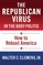 The Republican Virus in the Body Politic