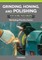 Grinding, Honing & Polishing for Home Machinists