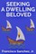 Seeking a Dwelling Beloved