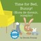 Time for Bed, Bunny / Â¡Hora de dormir, conejito!