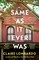 Same As It Ever Was