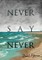 Never Say Never