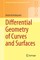 Differential Geometry of Curves and Surfaces