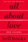 All about Love