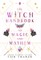 The Witch Handbook to Magic and Mayhem