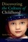 Discovering the Culture of Childhood