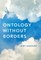 Ontology Without Borders