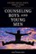 Counseling Boys and Young Men