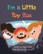 I'm a Little Toy Box