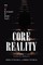 Core Reality