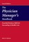 The Physician Manager's Handbook: Essential Business Skills for Succeeding in Health Care