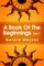 A Book of the Beginnings Volume 1