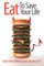 Eat to Save Your Life