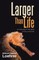 Larger Than Life
