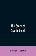 The Story of South Bend