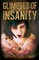 Glimpses of Insanity