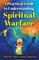 A Practical Guide to Understanding Spiritual Warfare