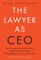 The Lawyer As CEO