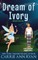 Dreams of Ivory