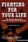 Fighting for Your Life